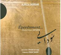 Ghorbani, Alireza - Eperdument / Lost In Love - Persian Love Songs
