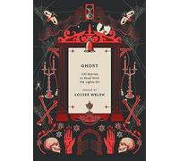 Ghost: 100 Stories to Read with the Lights On