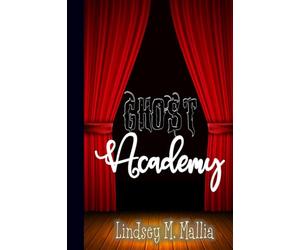 Ghost Academy: Welcome to Etherveil- A school for ex-musicians, ghost training, questionable talent and hilarious adventures as they strive to obtain their haunting licence.