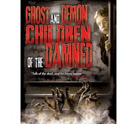 Ghost and Demon Children of the Damned