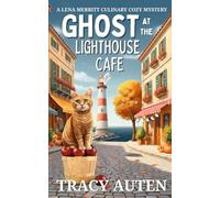 Ghost at the Lighthouse Cafe: A Lena Merritt Culinary Cozy Mystery