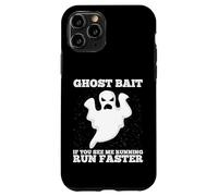 Ghost Bait Se mi vedi correre Corri più veloce a caccia di fantasmi Custodia per iPhone 11 Pro
