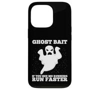 Ghost Bait Se mi vedi correre Corri più veloce a caccia di fantasmi Custodia per iPhone 13 Pro