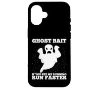 Ghost Bait Se mi vedi correre Corri più veloce a caccia di fantasmi Custodia per iPhone 16