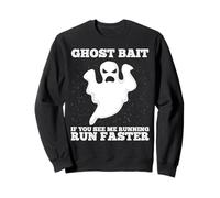 Ghost Bait Se Mi Vedi Correre Corri più Veloce a Caccia di Fantasmi Felpa