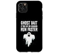 Ghost Bait Se mi vedi correre Run Faster Funny Paranormal Custodia per iPhone 11 Pro Max