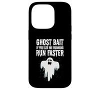 Ghost Bait Se mi vedi correre Run Faster Funny Paranormal Custodia per iPhone 14 Pro