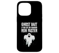 Ghost Bait Se mi vedi correre Run Faster Funny Paranormal Custodia per iPhone 14 Pro Max