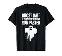 Ghost Bait Se Mi Vedi Correre Run Faster Funny Paranormal Maglietta