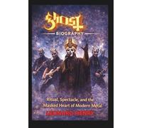 GHOST BAND BIOGRAPHY: Ritual, Spectacle, and the Masked Heart of Modern Metal