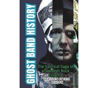 GHOST BAND HISTORY: The Satirical Saga of a Swedish Rock Enigma