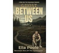 Ghost Between Us: High-Heat Post-Apocalypse Romance