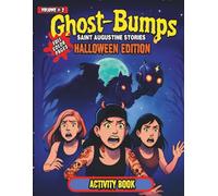 Ghost Bumps, Activity Book Halloween Edition: Saint Augustine Stories, Full Color Pages , Puzzles, Mazes and Comics