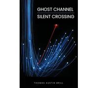 GHOST CHANNEL / SILENT CROSSING