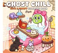 Ghost Chill: A Cute & Comfy Coloring Book for Adults and Teens Featuring Adorable Spooky Friends in Peaceful, Cozy Scenes for Relaxation