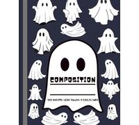 Ghost Composition Notebook: Wide Ruled | 200 Pages | 7.5 X9.25 Inch For Boys And Girls Writing Notebook