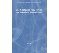 Ghost Dances in Ivory Towers: From the Frontier of Indigenous Studies