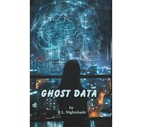 Ghost Data: he Erased Her Past-Now It’s Hunting Her