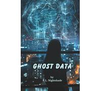 Ghost Data: he Erased Her Past-Now It’s Hunting Her