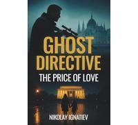 GHOST DIRECTIVE: The Price of Love: 1