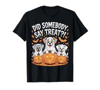 Ghost Dogs Halloween Did Somebody Say Treat Fun Maglietta