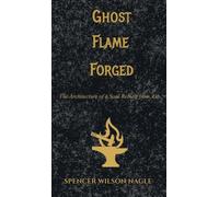 Ghost Flame Forged: The Architecture of a Soul Rebuilt from Ash