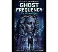 GHOST FREQUENCY: The Hidden Signal