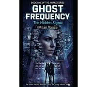 GHOST FREQUENCY: The Hidden Signal