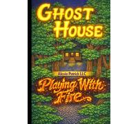 Ghost House: Playing With Fire