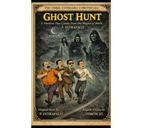 Ghost Hunt: A Three Comrades Adventure - A Hilarious Thai Ghost Story