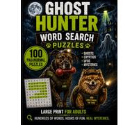 Ghost Hunter Word Search Puzzles: 100 Paranormal Puzzles Filled With Hauntings, Cryptids, Mysteries, and Hidden Secrets