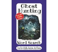 Ghost Hunting Word Search: 55 Haunted Word Search Adventures Through the Paranormal