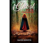 GHOST IN THE DARKNESS: Book One