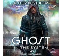 Ghost in the System: Book 5