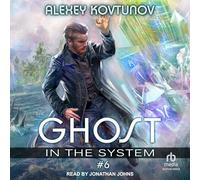 Ghost in the System: Book 6