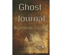 Ghost Journal: Paranormal Experience Notebook for Recording Hauntings, Manifestations, and Encounters with the Unknown | 6x9 inces, 113 pages