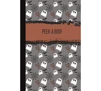 Ghost Journal: Peek A BOO! Spooky notebook for writing, note-taking, doodling, or planning | 6x9 inches, 112 lined pages for adults, teens, or kids| ghostly elements for your Halloween lover