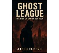 Ghost League: The Rise of Daniel Johnson