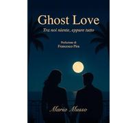Ghost Love - Tra noi niente, eppure tutto