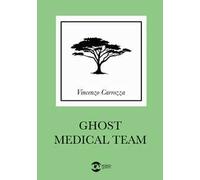 Ghost medical team. Ediz. italiana