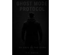 Ghost Mode Protocol: 30 Days in the Dark