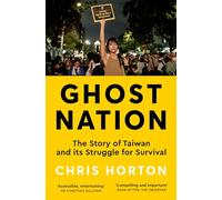 Ghost Nation: The Story of Taiwan and Its Struggle for Survival