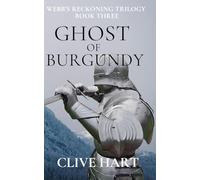 Ghost of Burgundy: Book Three in the Webb's Reckoning Trilogy