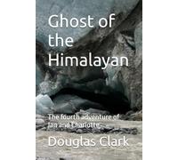 Ghost of the Himalayan: The fourth adventure of Jan and Charlotte