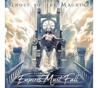 Ghost of the Machine - Gli imperi devono cadere