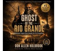 Ghost of the Rio Grande: The Punitive Border War Between Mexico and the Us 1914-1917