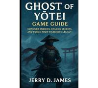 Ghost Of Yōtei Complete Game Guide: Conquer Enemies, Unlock Secrets, and Forge Your Warrior’s Legacy