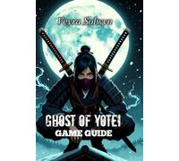 Ghost of Yotei Game Guide: From Beginner to Ghost Master: Combat Mastery, All Collectibles, Boss Strategies, and Platinum Trophy Roadmap