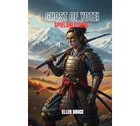 Ghost of Yōtei Spielanleitung: EIN KOMPLETTES GAMEPLAY-WALKTHROUGH MIT BOSS-TAKTIKEN, WAFFEN-BUILDS, SAMURAI-FÄHIGKEITEN, TROPHÄEN-ROADMAP, ... FÜR JEDES SPIELERSTUFE