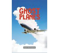 Ghost Planes: 100 True Stories of Haunted Flights and Paranormal Encounters